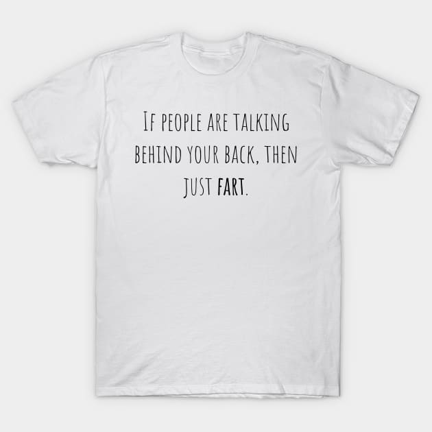 People talking behind your back - Saying - Funny T-Shirt by maxcode